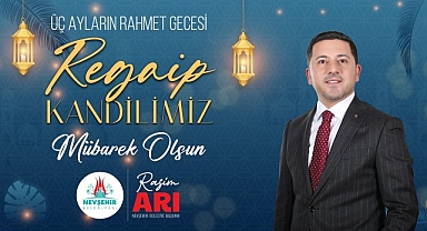 Belediye Başkanımız Rasim Arı’dan Regaip Kandili Mesajı