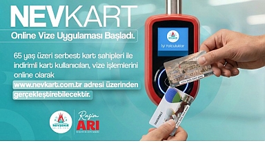 NEVKART Online Vize Uygulaması Başladı
