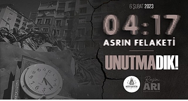 Asrın Felaketinde Yitirdiklerimizi Saygıyla Anıyoruz