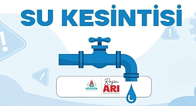 Nevşehir’de 5 Mahallede Planlı Su Kesintisi