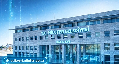 Nilüfer’de Açık Veri Platformu ile şeffaf ve katılımcı yönetimde yeni dönem