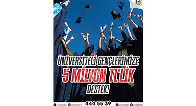 Üniversiteli gençlere 5 milyon TL’lik destek