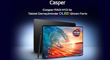 Casper PAD H10 ile tablet deneyiminde OLED ekran farkı
