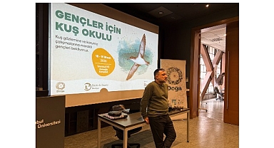 Gençler için Kuş Okulu 18-19 Nisan’da İstanbul’da Gerçekleşti.